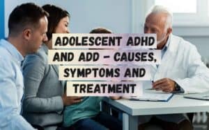 Adolescent-ADHD-and-ADD-Causes-Symptoms-and-Treatment