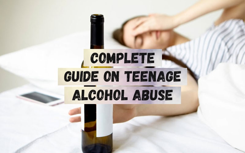 Complete-Guide-On-Teenage-Alcohol-Abuse