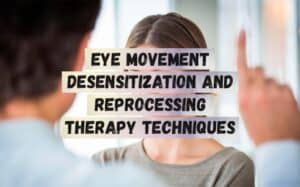 Eye-Movement-Desensitization-and-Reprocessing-Therapy-Techniques