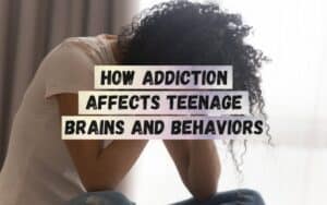 How-Addiction-Affects-Teenage-Brains-and-Behaviors