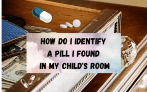 How-Do-I-Identify-A-Pill-I-Found-In-My-Childs-Room