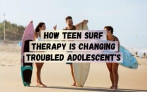 How-Teen-Surf-Therapy-is-Changing-Troubled-Adolescents
