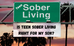 Is-Teen-Sober-Living-Right-For-My-Son