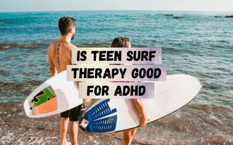 Is-Teen-Surf-Therapy-Good-for-ADHD-e1747313706789