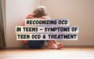 Recognizing-OCD-in-Teens-Symptoms-of-Teen-OCD-Treatment