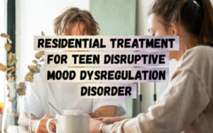 Residential-Treatment-for-Teen-Disruptive-Mood-Dysregulation-Disorder