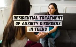 Residential-Treatment-of-Anxiety-Disorders-in-Teens