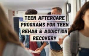 Teen-Aftercare-Programs-for-Teen-Rehab-Addiction-Recovery-e1747224390194