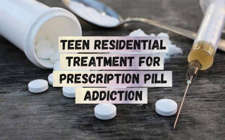 Teen-Residential-Treatment-for-Prescription-Pill-Addiction