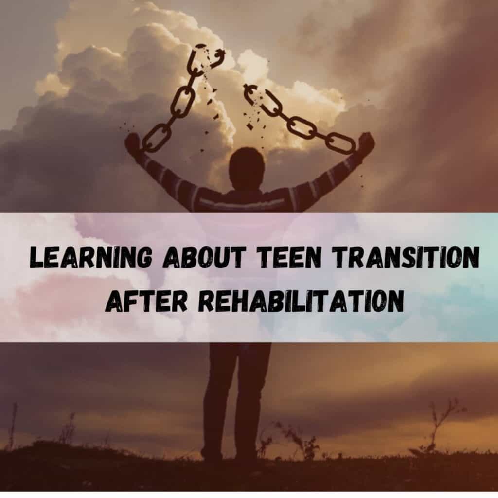 Teen-Transition-After-Rehabilita