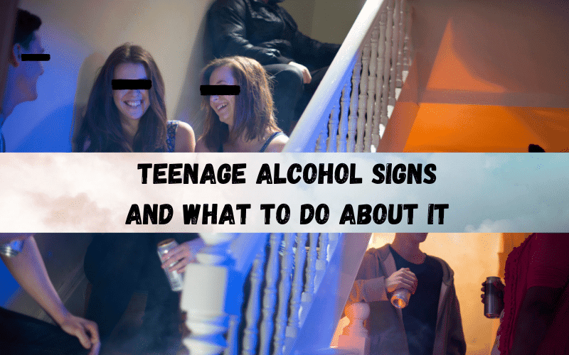 Teenage-Alcohol-Signs-and-what-to-do-about-it