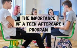 The-Importance-Of-a-Teen-Aftercare-Program