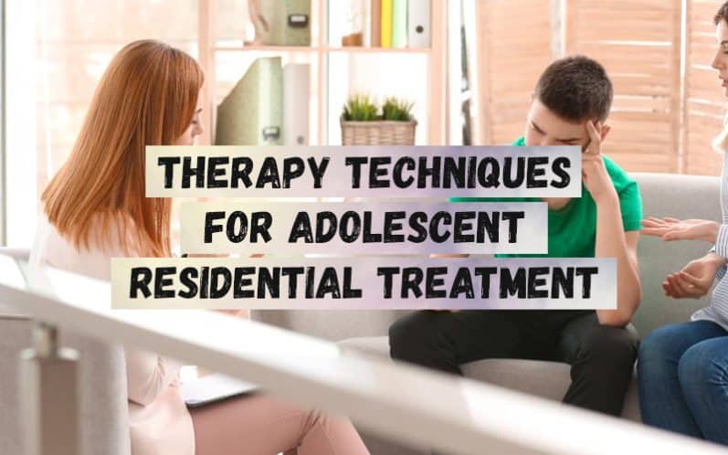 Therapy-Techniques-for-Adolescent-Residential-Treatment