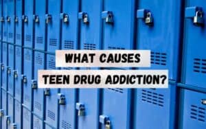 What-Causes-Teen-Drug-Addiction