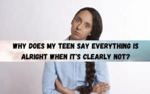 Why-Does-My-Teen-Say-Everything