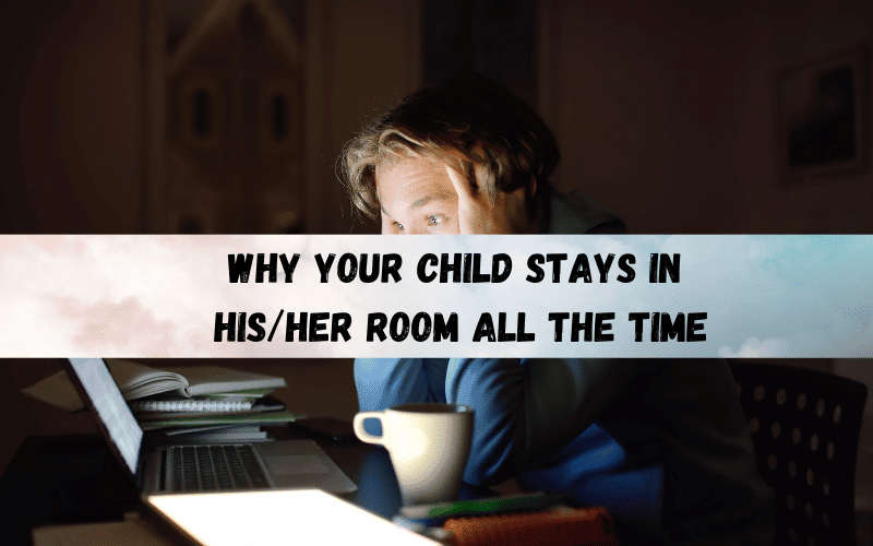 Why-Your-Child-Stays-in-HisHer-Room-All-The-Time